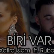 Rubail Xatire Islam Biri Var 2021