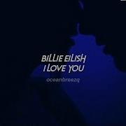 Billie Eilish Speed Up I Love You