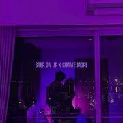 Step On Up X Gimme More Tiktok Remix