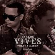 Carlos Vives Volví A Nacer Remix