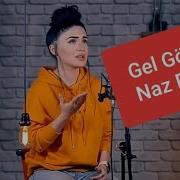 Gel Gör Full Versiyon Naz Dej Cover 2019 Ekskluziv