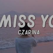 I Miss You Czarina