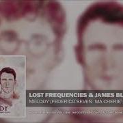 Lost Frequencies James Blunt Melody Federico Seven Bootleg