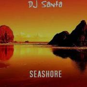 Dj Santa Seashore Original Mix