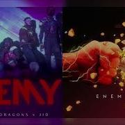 Enemy Enemies Mashup Imagine Dragons Ft J I D The Score