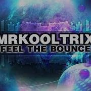 Mrkooltrix Feel The Bounce Extended