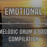 Emotional Melodic Drum Bass Compilation 1 Hour