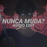 Nunca Muda Edit Audio To Perfect