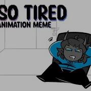 I M So Tired Meme Original