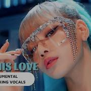 Blackpink Kill This Love Instrumental Backing Vocals