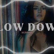 Selena Gomez Slow Down Edit Audio