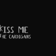 So Kiss Me The Cardigans