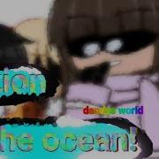 Motion In The Ocean Dandys World