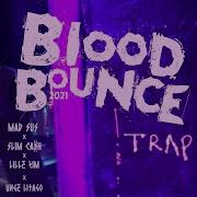 Blood Bounce 2021 Trap Feat Mad Sus