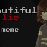 Beautiful Lie Meme