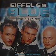 Blue Da Ba Dee Video Edit Eiffel 65 Remix