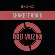 Samo Shake It Again