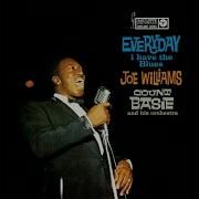 Joe Williams Every Day I Have The Blues