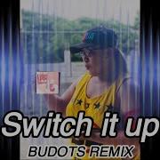 Switch It Up Remix Tik Tok Terbaru 2019