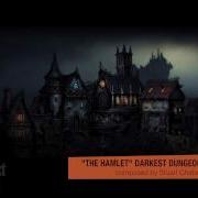 Darkest Dungeon Ost The Hamlet By Stuart Chatwood Hq