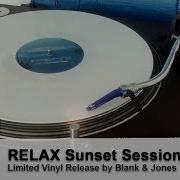 Blank Jones Relax Sunset Sessions 2 Ltd Vinyl Release