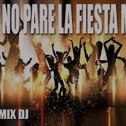 Que No Pare La Fiesta Mix Vol 4