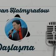 Palwan Halmyradow Daslasma