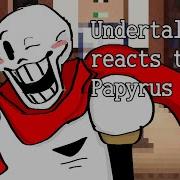 Undertale React To Papyrus Aus