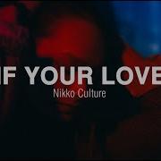 Nikko Culture If Your Love