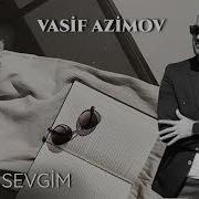 Vasif Azimov Mənim Sevgim