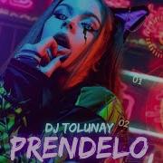 Dj Tolunay Prendelo Club Remix Shuffle Dance Music