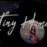 Tiny House Song