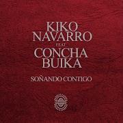 Soñando Contigo Kiko S Rework Of Yotam Avni Remix Kiko Navarro Concha Buika Yotam Avni