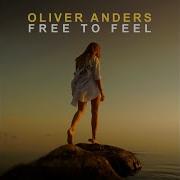 Free To Feel Extended Mix Oliver Anders