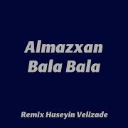 Almazxan Bala Bala Remix