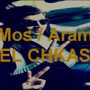 Mos Feat Aram El Chkas Lyrics