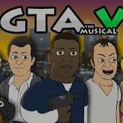 Grand Theft Auto 5 The Musical Gta V Rap Parody