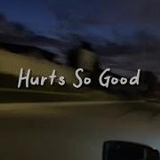 Hurt So Good Slowed