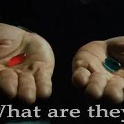 Red Or Blue Pill