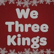 We Three Kings March