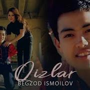 Begzod Ismoilov Qizlar Official Hd Video