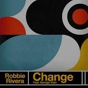 Robbie Rivera Change Dub Mix