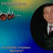 Sirojiddin Uraimov Bevafo Mp3