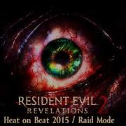 Resident Evil Biohazard Revelations 2 Ost Heat On Beat 2015 Extended