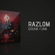 Razlom Drunk Funk