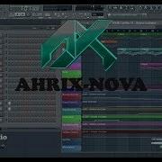 Ncs Remake Ahrix Nova Fl Studio