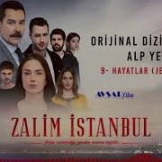 Zalim Istanbul Soundtrack 9 Hayatlar Jenerik Slow Alp Yenier