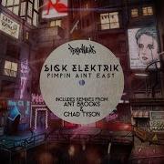 Sick Elektrik Pimpin Aint Easy Ant Brooks Remix