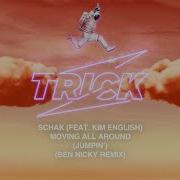 Schak Ft Kim English Moving All Around Jumpin Ben Nicky Remix