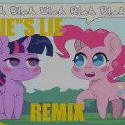 Pinkie S Lie Remix